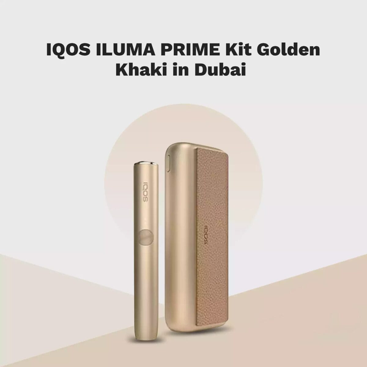 Iqos Iluma Prime Gold Khaki In Dubai Uae Vape Shop Dubai Uae